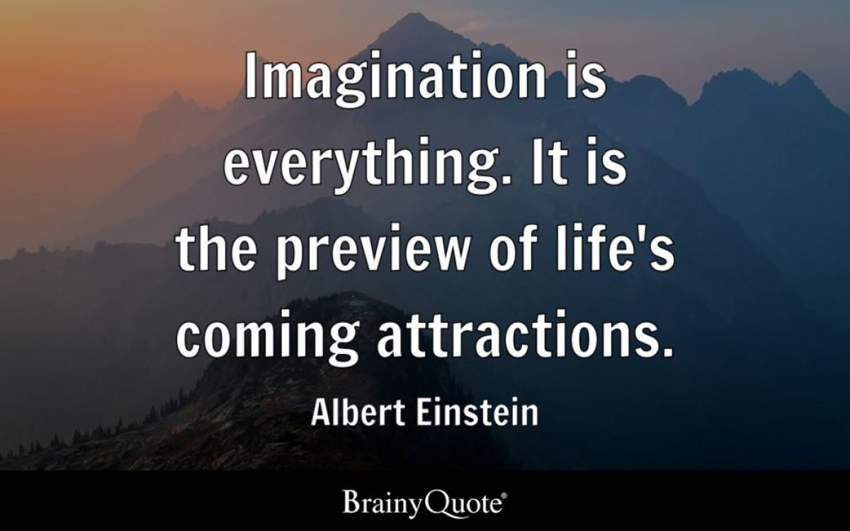 Imagination is Everything